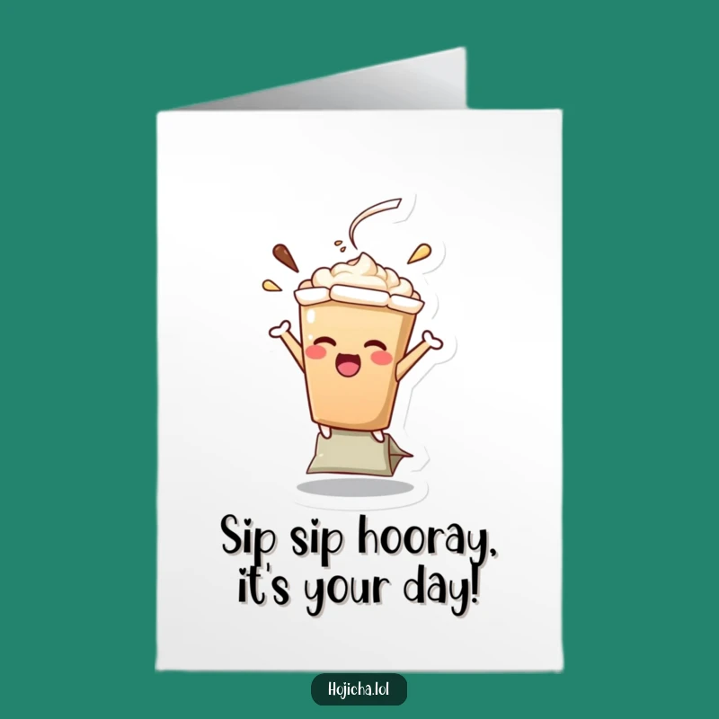 Free Printable Hojicha Latte Birthday Card: Funny Downloadable Gift for Tea Lovers