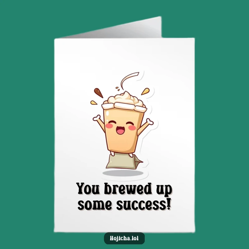 Free Printable Hojicha Latte Congrats Card: Funny Downloadable Joyful Tea Celebration