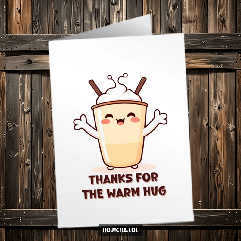 Funny Free Printable Thank You Card: Beaming Hojicha cup character offering marshmallow arms for a hug of thanks.